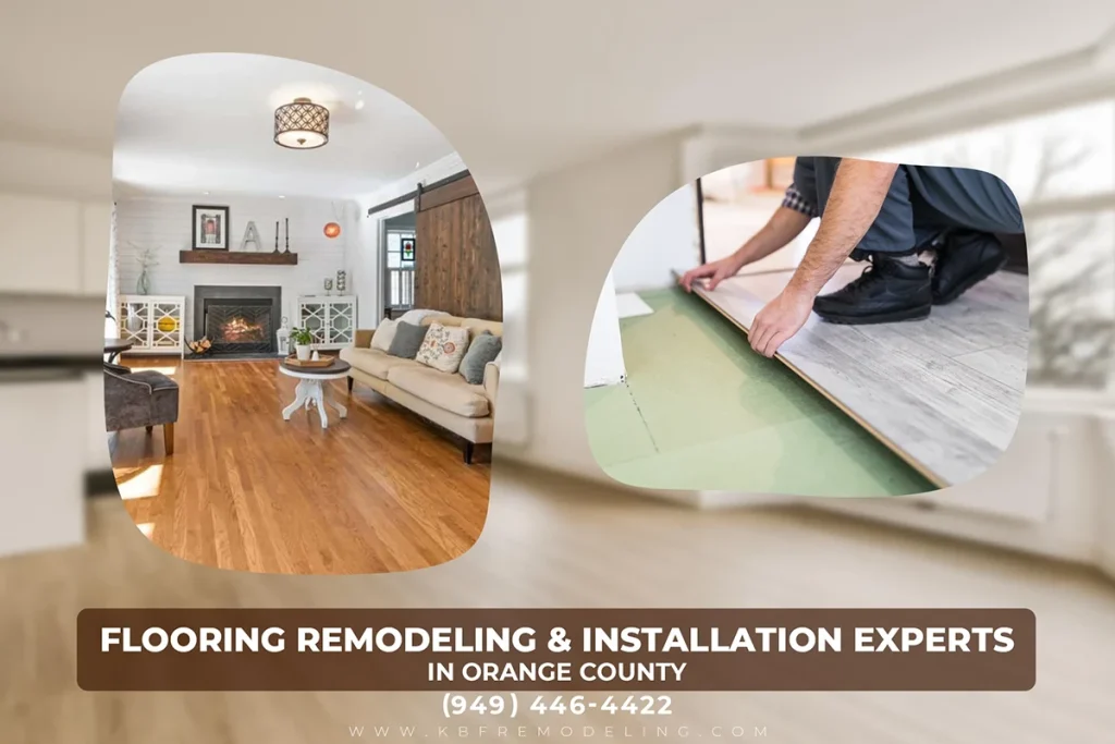Flooring Remodeling & Installation Experts in Orange County 17 Flooring Installation Remodeling Experts in Orange County